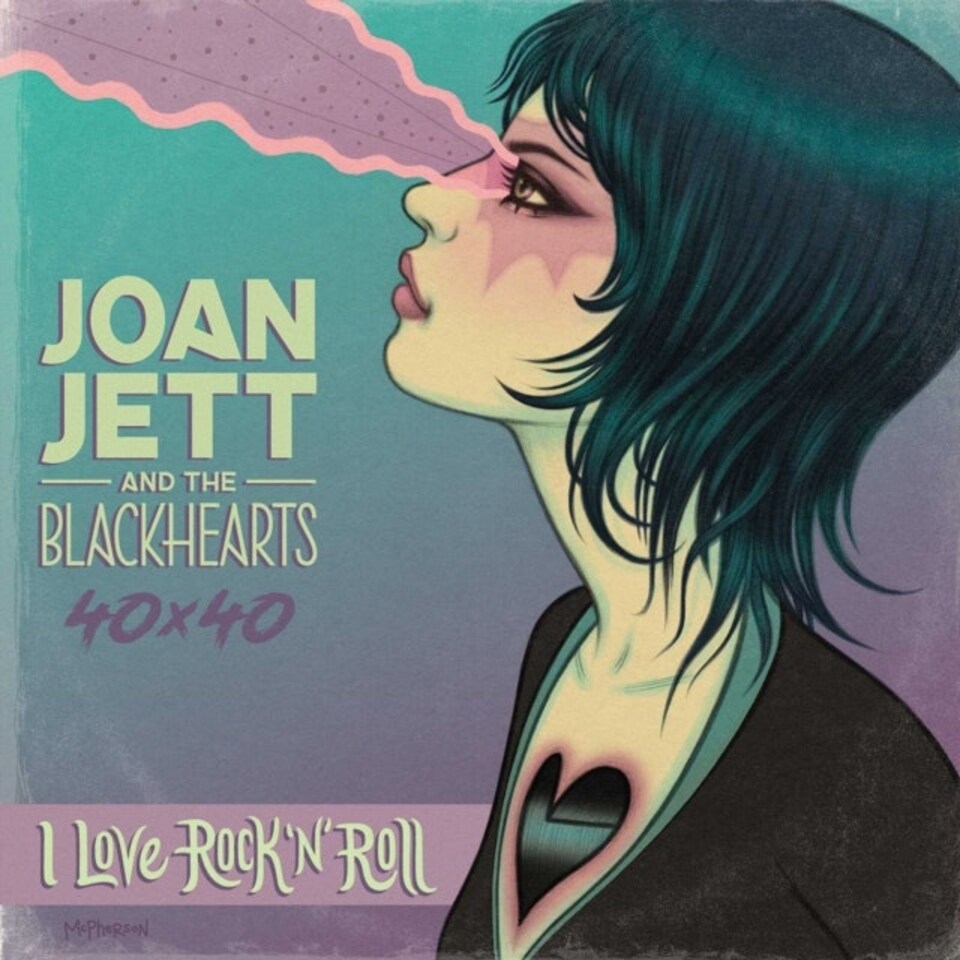 Joan Jett & The Blackhearts 40x40: Bad Reputation / I Love Rock-n-roll