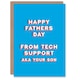 image 1 of Tech Support Aka Fun Funny Cheeky Humour Fathers Day Dad Card