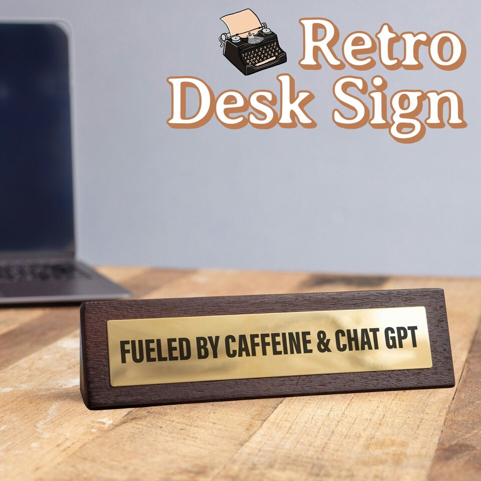 image 1 of Wooden Desk Sign - Fueled by Caffeine & Chat GPT