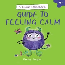 Little Monsters Guide To Feeling Calm