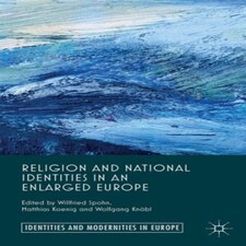 Religion And National Identities In An Enlarged Europe