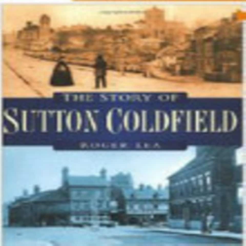 The Story Of Sutton Coldfield