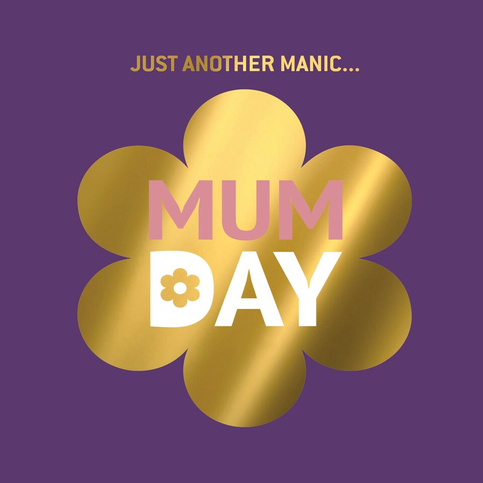 image 1 of Just Another Manic Mum-Day - Funny Foil Mother's Day Card