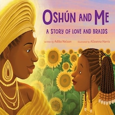Oshun And Me: A Story Of Love And Braids