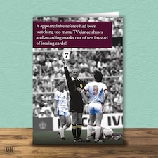The Referee Had Watched Too Many Talent Shows - Birthday Card
