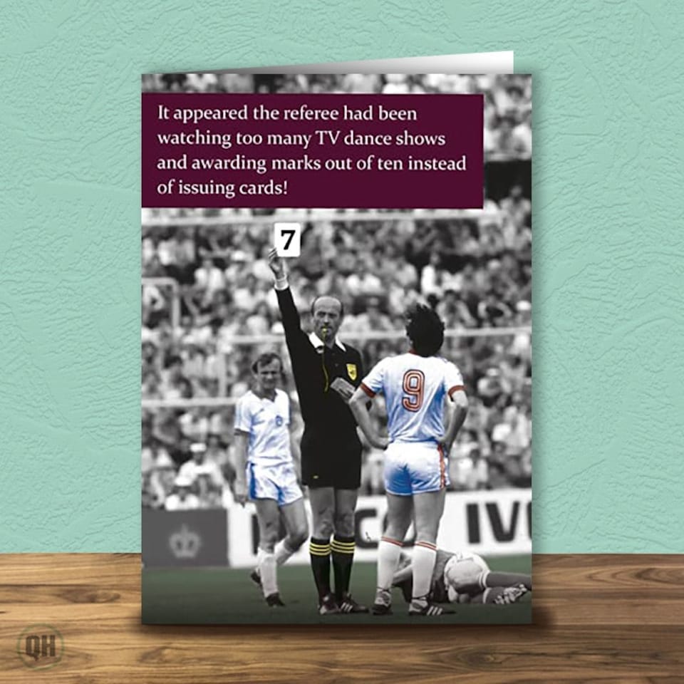 The Referee Had Watched Too Many Talent Shows - Birthday Card