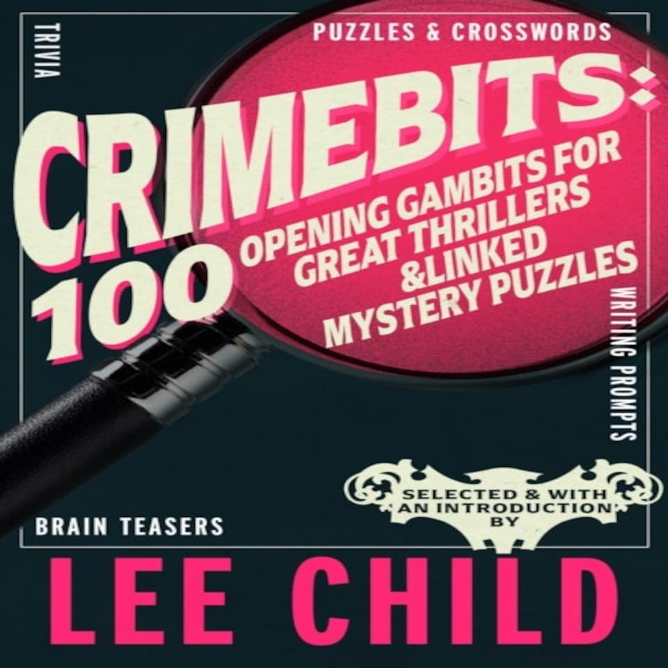 Crimebits:100 Opening Gambits For Great