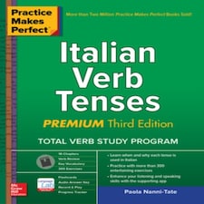 Practice Makes Perfect: Italian Verb Tenses Premium Third Edition