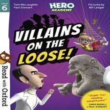 Read With Oxford: Stage 6: Hero Academy: Villains On The Loose!
