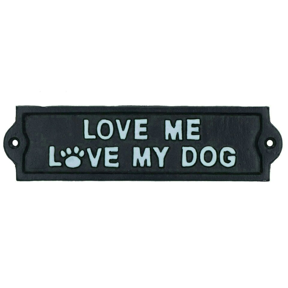 image 1 of Love Me Love My Dog Sign Plaque Cast Iron Garden House Wall Fence Gate Door