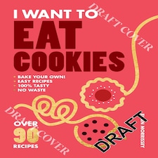 I Want to Eat Cookies