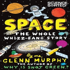 Space: The Whole Whizz-bang Story