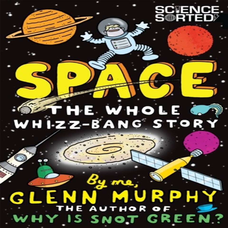 Space: The Whole Whizz-bang Story