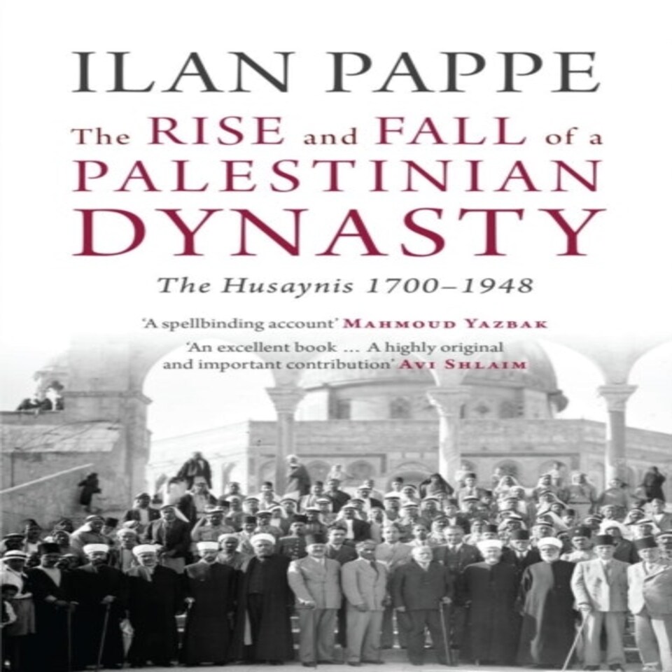 The Rise And Fall Of A Palestinian Dynasty