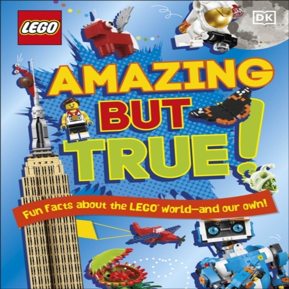Lego Amazing But True Fun Facts About The Lego World And Our Own!