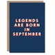 image 1 of Legends Are Born In September Bold Modern For Him Birthday Card
