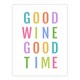 image 1 of Good Wine Good Time Colourful Fun Cheeky XL Wall Art Print 24X32 In
