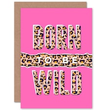 Born Be Wild Quote Pink Leopard Pattern Card