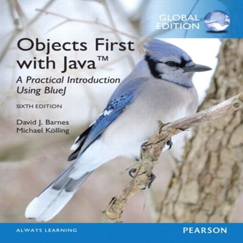 Objects First With Java: A Practical Introduction Using Bluej Global Edition