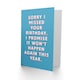 image 2 of Belated Wont Happen Again This Year Man Him Birthday Card