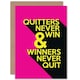 image 1 of Quitters Never Win Inspirational Motivational Quote Card