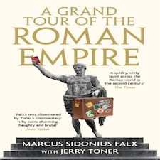 A Grand Tour Of The Roman Empire By Marcus Sidonius Falx