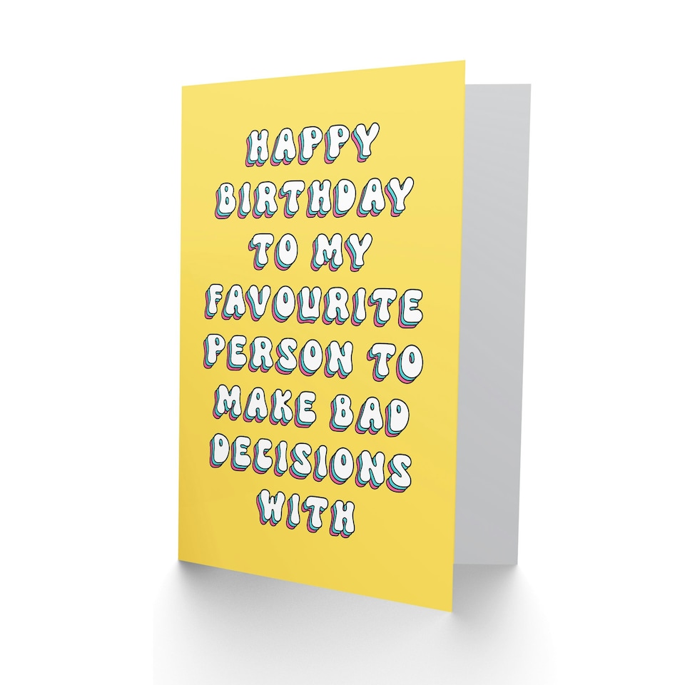 image 1 of Favourite Person Bad Decisions Fun Funny Birthday Card