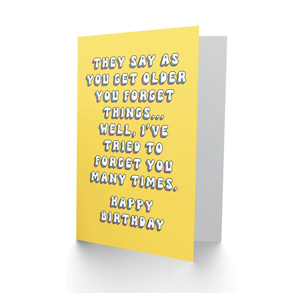 image 1 of Older Tried Forget You Fun Joke Humour Funny Birthday Card