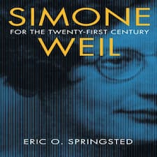 Simone Weil For The Twenty-first Century