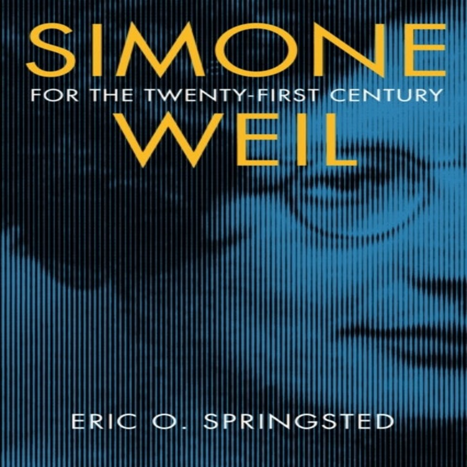 Simone Weil For The Twenty-first Century
