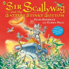 Sir Scallywag And The Battle For Stinky Bottom