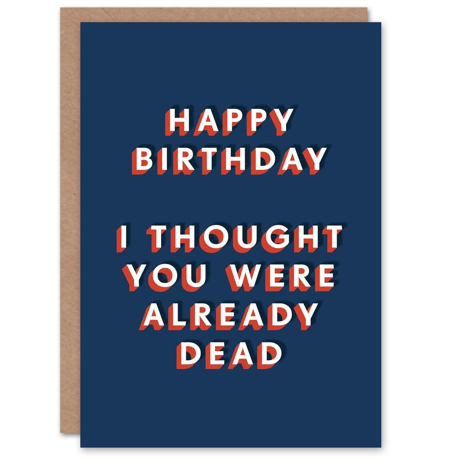 image 1 of Thought You Were Already Dead Cheeky For Him Funny Birthday Card