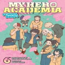 My Hero Academia: School Briefs Vol. 6