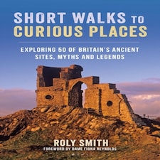 Short Walks To Curious Places