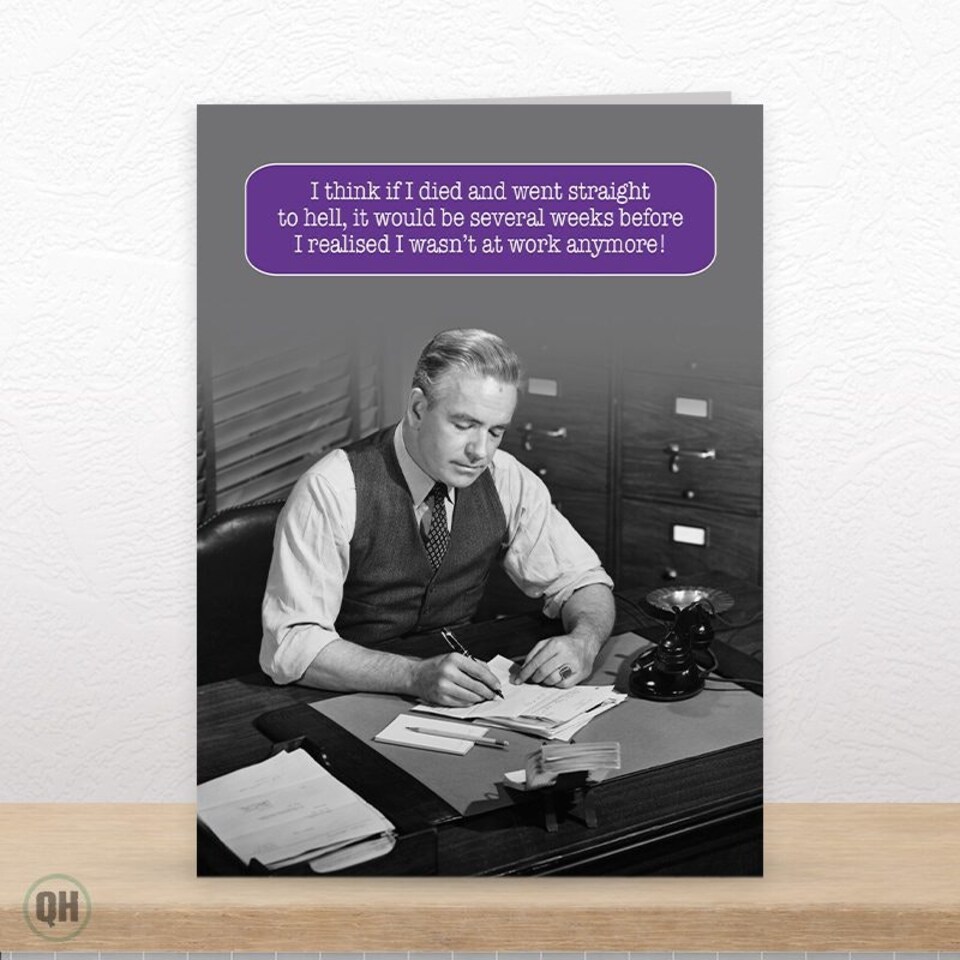 image 1 of If I Died And Went Straight To Hell... - Funny Work Greetings Card