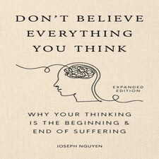 Don't Believe Everything You Think (expanded Edition)