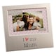 image 3 of I Love My Mum 6" x 4" Aluminium Frame