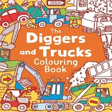 The Diggers And Trucks Colouring Book
