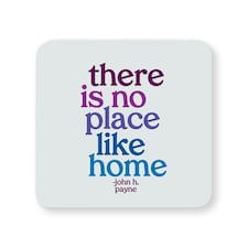 Quotable Inspirational Quote Coaster No Place Like Home