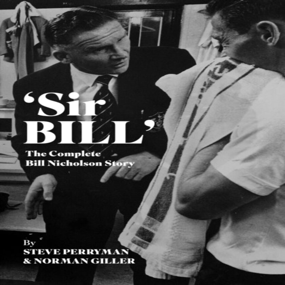 Sir Bill The Bill Nicholson Story
