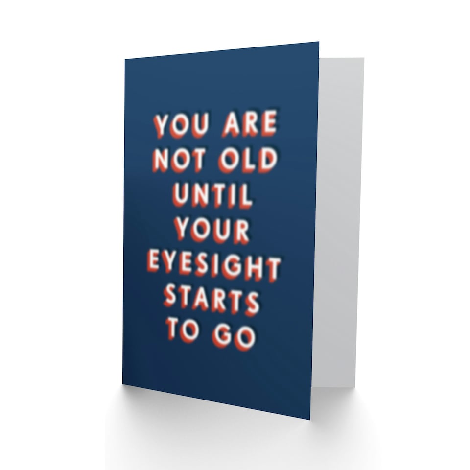 image 1 of Not Old Until Eyesight Starts To Go Blurry For Him Funny Birthday Card