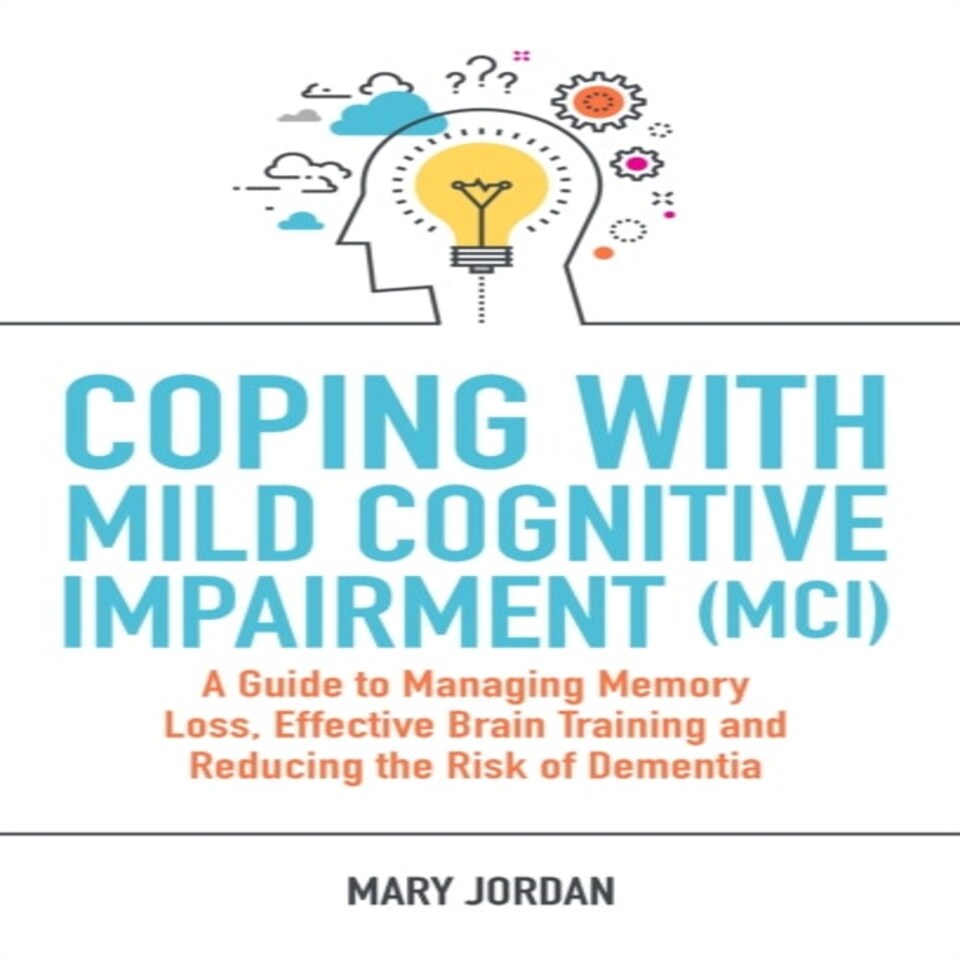 Coping With Mild Cognitive Impairment (mci)