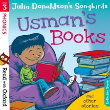Read With Oxford: Stage 3: Julia Donaldson's Songbirds: Usman's Books And Other Stories