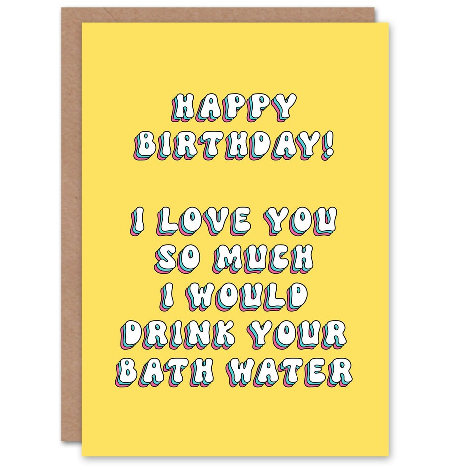 image 1 of Love You So Much Could Drink Your Bath Water Her Birthday Card