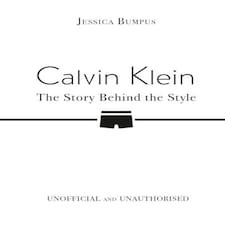Calvin Klein: The Story Behind the Style Hardback Book