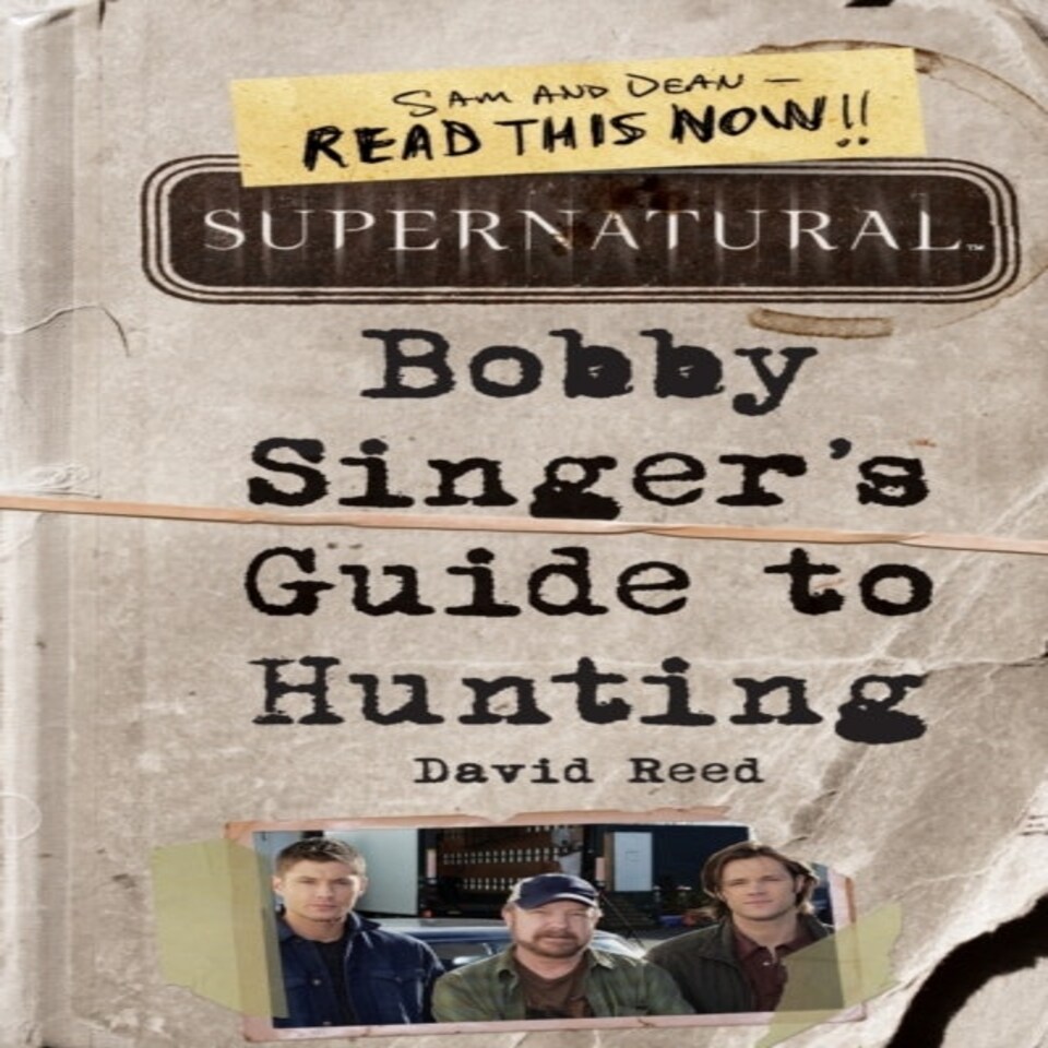 Supernatural: Bobby Singer's Guide To Hunting