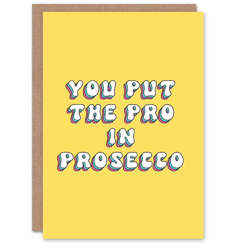 image 1 of You Put The Pro In Prosecco Yellow Woman Her Funny Birthday Card