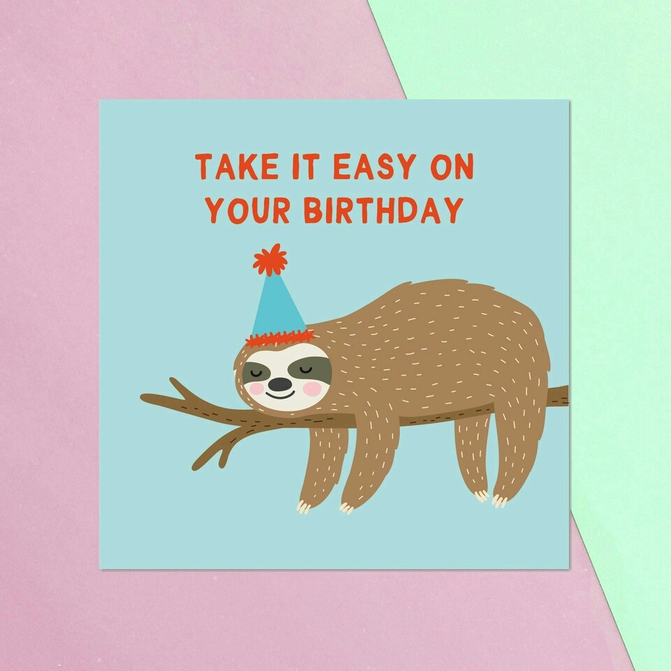 Take It Easy On Your Birthday Square Greetings Card