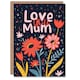 image 1 of Mothers Day Card Love You Simple Bold Flowers Mum Card