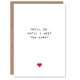image 1 of Funny You'll Do Until Hardy Anniversary Valentines Him Card